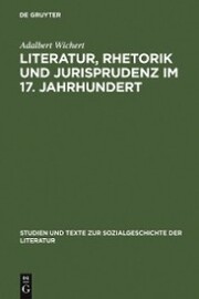 Literatur, Rhetorik und Jurisprudenz im 17. Jahrhundert - Cover