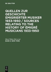 Quellen zur Geschichte emigrierter Musiker 1933-1950 / Sources Relating... / New York