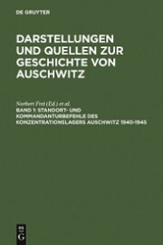 Standort- und Kommandanturbefehle des Konzentrationslagers Auschwitz 1940-1945 - Cover