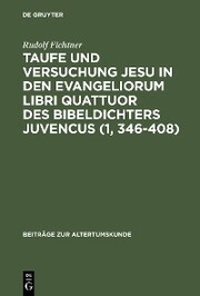 Taufe und Versuchung Jesu in den Evangeliorum libri quattuor des Bibeldichters Juvencus (1,346-408) - Cover