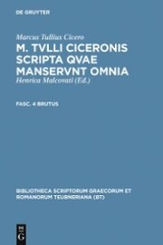 M. Tvlli Ciceronis scripta qvae manservnt omnia ; Fasc. 4 Brutus - Cover