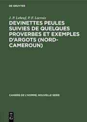 Devinettes Peules suivies de quelques proverbes et exemples d'argots <Nord-Cameroun>