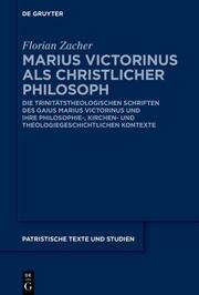 Marius Victorinus als christlicher Philosoph