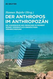 Der Anthropos im Anthropozän - Cover