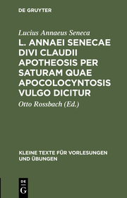 L.Annaei Senecae Divi Claudii apotheosis per saturam quae apocolocyntosis vulgo dicitur