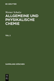 Schulze, Werner: Allgemeine und physikalische Chemie.Teil 2