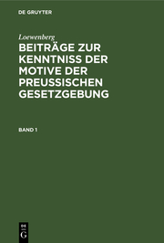 Beiträge zur Kenntniß der Motive der Preußischen Gesetzgebung : Aus amtlichen Quellen