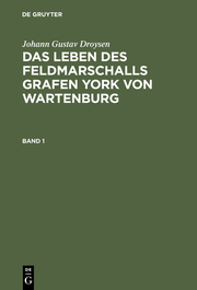 Das Leben des Feldmarschalls Grafen York von Wartenburg 1