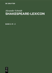 Shakespeare-Lexicon : a complete dictionary of all the English words phrases and constructions in the works of the poet