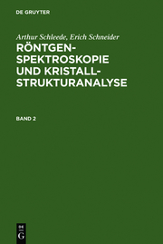 Schleede, Arthur; Schneider, Erich: Röntgenspektroskopie und Kristallstrukturanalyse.Band 2