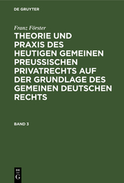 Theorie und Praxis des heutigen gemeinen preußischen Privatrechts auf der Grundlage des gemeinen deutschen Rechts