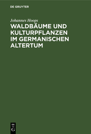 Waldbäume und Kulturpflanzen im germanischen Altertum - Cover