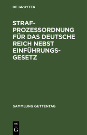 Strafprozeßordnung für das Deutsche Reich nebst Einführungsgesetz ; Text-Ausg.mit Sachregister