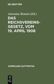 Das Reichsvereinsgesetz, vom 19.April 1908