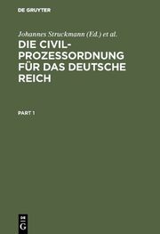 Die Civilprozessordnung für das Deutsche Reich nebst den auf den Civilprozess be - Cover