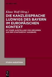 Die Kanzleisprache Ludwigs des Bayern im europäischen Kontext - Cover