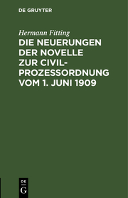 Die Neuerungen der Novelle zur Civilprozeßordnung vom 1.Juni 1909 ...