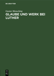 Glaube und Werk bei Luther - Cover