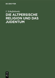 Die altpersische Religion und das Judentum - Cover