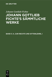 [Sämtliche Werke] Johann Gottlieb Fichte's sämmtliche Werke
