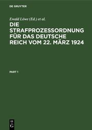 Die Strafprozessordnung für das Deutsche Reich : vom 22.März 1924 nebst dem Gerichtsverfassungsgesetz und den das Strafverfahren betreffenden Bestimmungen der übrigen Reichsgesetze