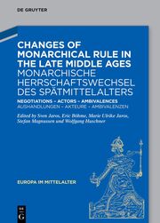 Changes of Monarchical Rule in the Late Middle Ages / Monarchische Herrschaftswechsel des Spätmittelalters - Cover