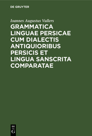 Grammatica linguae Persicae cum dialectis antiquioribus Persicis et lingua Sanscrita comparatae - Cover