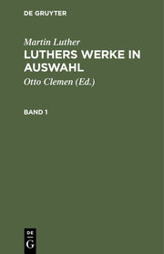 [Werke in Auswahl] Luthers Werke in Auswahl