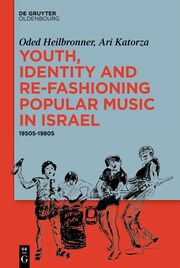 Youth, Identity, and Re-Fashioning Popular Music in Israel