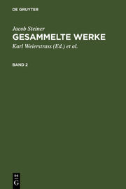 Steiner, Jacob; Weierstrass, Karl: Gesammelte Werke.Band 2