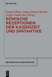Römische Rezeptionen der Kaiserzeit und Spätantike - Cover
