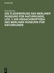 Die Megachiroptera des Berliner Museums für Naturkunde