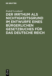 Der Irrthum als Nichtigkeitsgrund im Entwurfe eines bürgerlichen Gesetzbuches für das Deutsche Reich - Cover