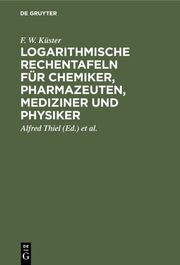 Logarithmische Rechentafeln für Chemiker, Pharmazeuten, Mediziner und Physiker - Cover