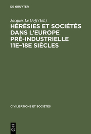 Hérésies et sociétés dans l'Europe pré-industrielle 11e - 18e siècles