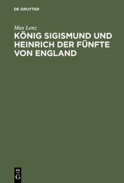 König Sigismund und Heinrich der Fünfte von England
