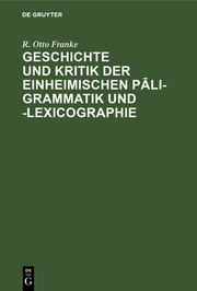 Geschichte und Kritik der einheimischen Pali-Grammatik und -Lexicographie - Cover