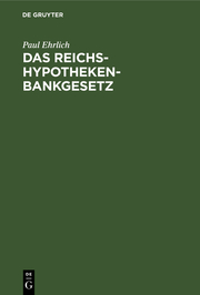 Das Reichs-Hypothekenbankgesetz in seiner wirtschaftlichen Bedeutung