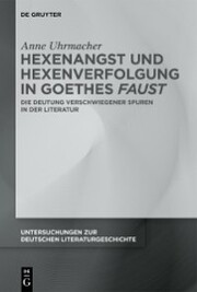 Hexenangst und Hexenverfolgung in Goethes >Faust< - Cover
