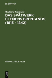 Das Spätwerk Clemens Brentanos (1815 - 1842) - Cover