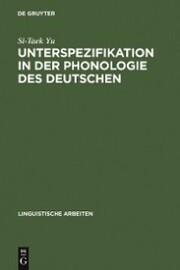 Unterspezifikation in der Phonologie des Deutschen