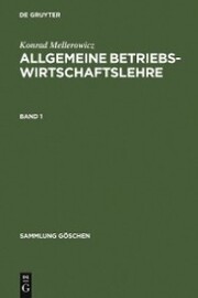 Konrad Mellerowicz: Allgemeine Betriebswirtschaftslehre. Band 1
