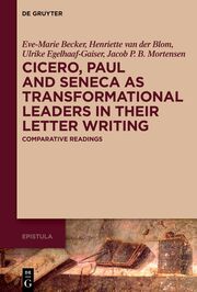 Cicero, Paul, and Seneca as Transformational Leaders in their Letter Writing