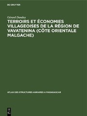 Terroirs et économies villageoises de la région de Vavatenina (Côte orientale malgache)