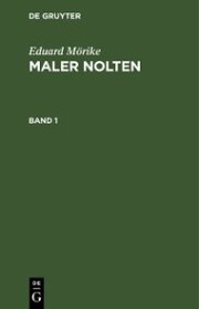 Eduard Mörike: Maler Nolten. Band 1