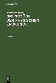 Alexander Supan: Grundzüge der physischen Erdkunde. Band 1 - Cover