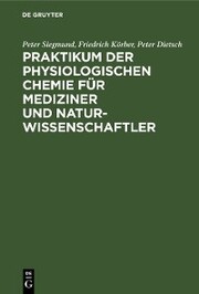 Praktikum der physiologischen Chemie für Mediziner und Naturwissenschaftler - Cover