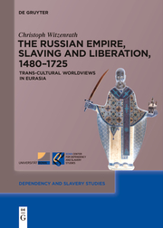 The Russian Empire, Slaving and Liberation, 1480-1725 - Cover