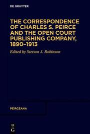 The Correspondence of Charles S. Peirce and the Open Court Publishing Company, 1890-1913 - Cover