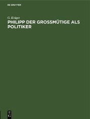Philipp der Großmütige als Politiker